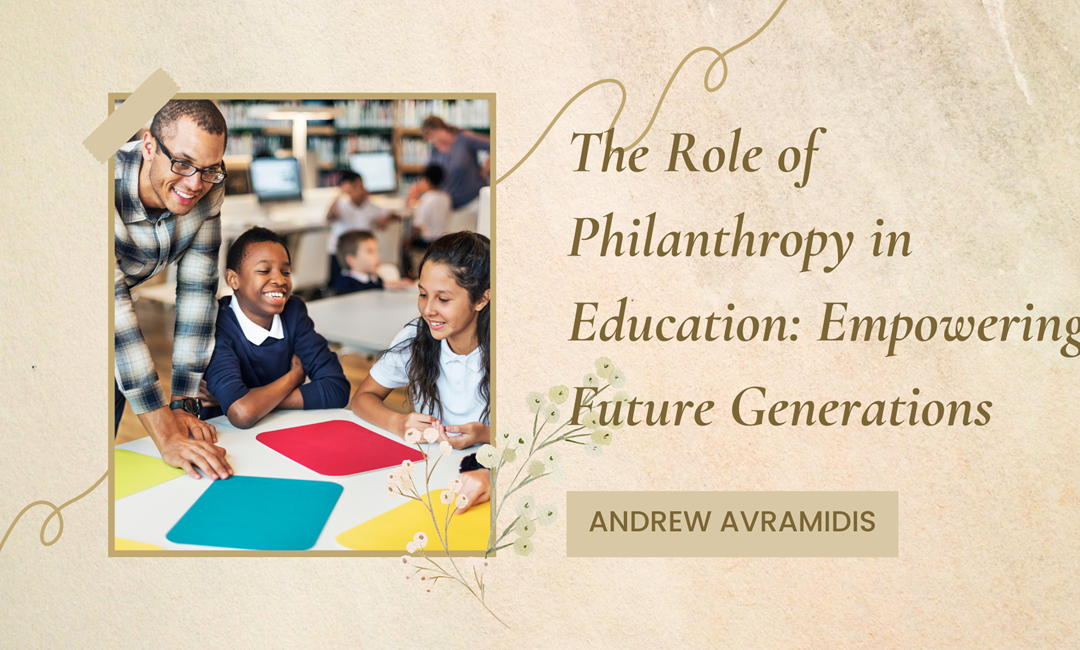 The Role of Philanthropy in Education: Empowering Future Generations