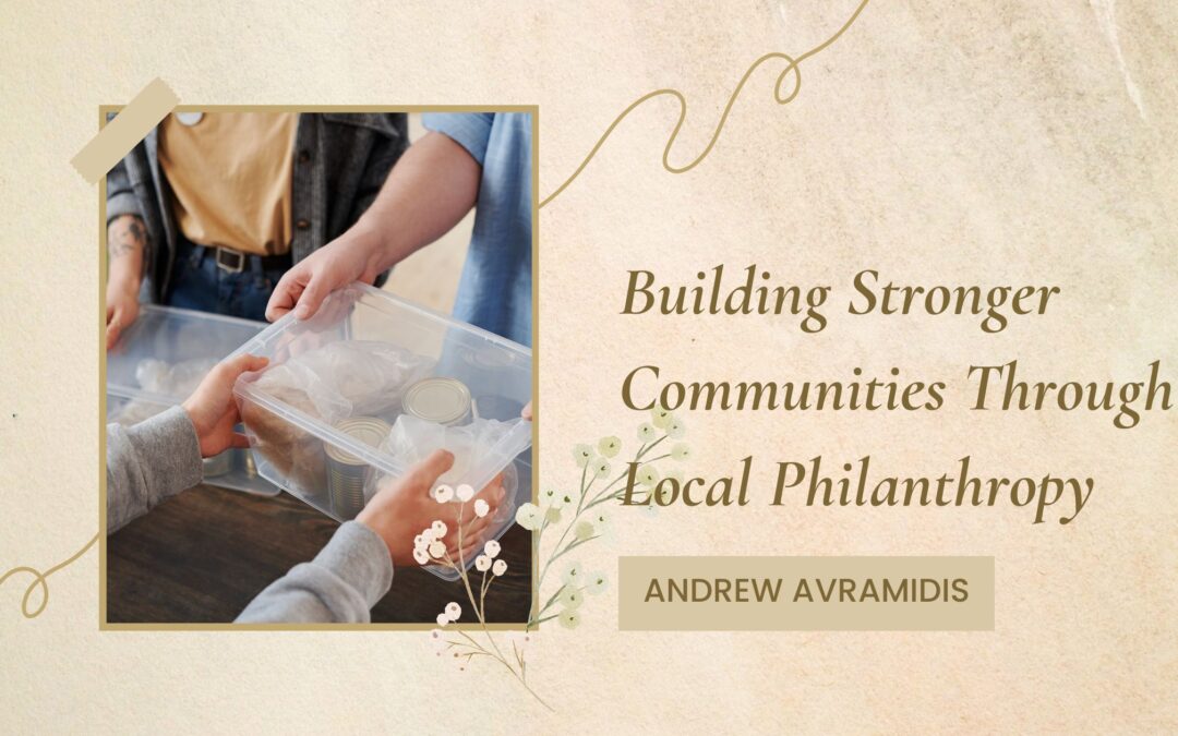 Building Stronger Communities Through Local Philanthropy